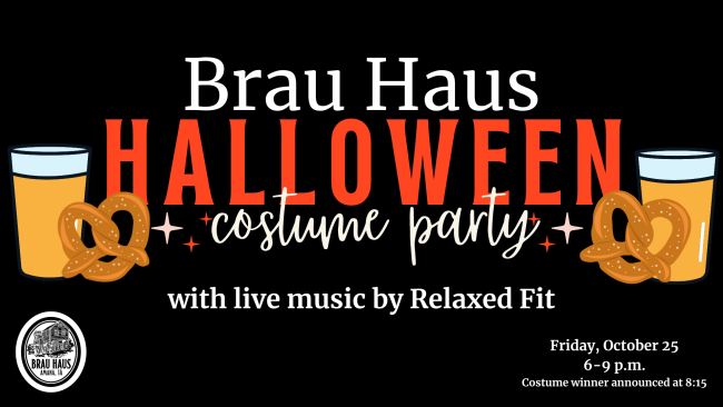Brau Haus Halloween Costume Party featuring live music by Relaxed Fit on Friday, October 25 from 6 to 9 p.m.